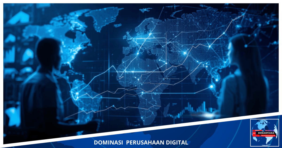 Situasi Global Saat Ini Mempercepat Dominasi Perusahaan Digital